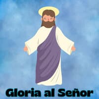 Gloria al Señor