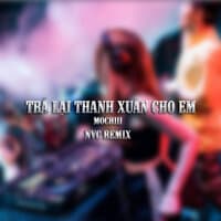 Trả Lại Thanh Xuân Cho Em