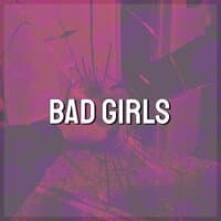 Bad Girls