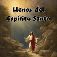 Llenos del Espíritu Santo