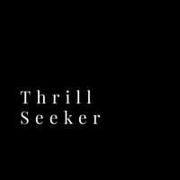 Thrill Seeker