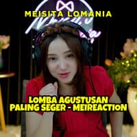 LOMBA AGUSTUSAN PALING SEGER -- MEIREACTION