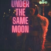 Under the Same Moon