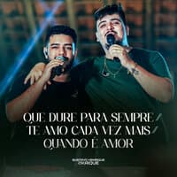 Que Dure Para Sempre / Te Amo Cada Vez Mais / Quando é Amor