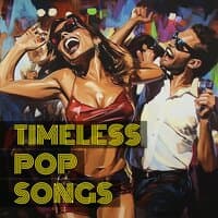 Timeless Pop Songs