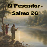 El Pescador-Salmo 26