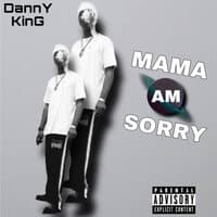 Mama Am Sorry