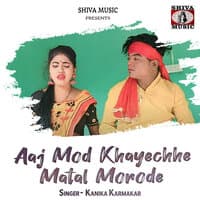 Aaj Mod Khayechhe Matal Morode