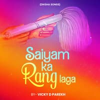 Saiyam ka Rang Laga (Diksha Song)