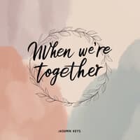 When We're Together