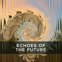 Echoes of the Future