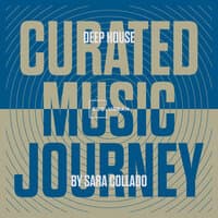 Curated Music Journey - Deep House by Sara Collado