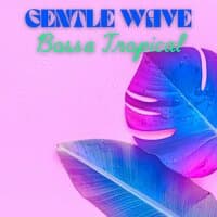 Gentle Wave