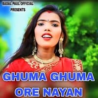 GHUMA GHUMA ORE NAYAN