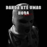 Banda Até umas Hora