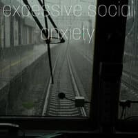 Excessive social anxiety