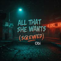 All That She Wants (Screwed)