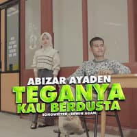 Teganya Kau Berdusta