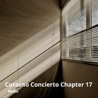 Curacao Concierto Chapter 17