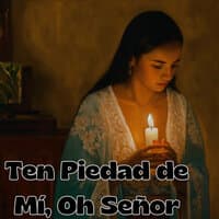 Ten Piedad de Mí, Oh Señor