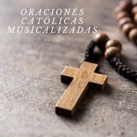 Oraciones Católicas Muzicalizadas, Vol. 1