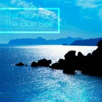 The Story Of The Blue Sea