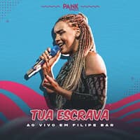 Tua Escrava (Ao Vivo em Filipe Bar)