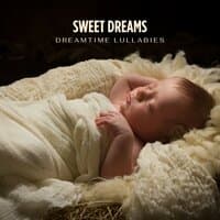 Sweet Dreams: Peaceful Sleep Music Babies