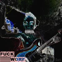 Fuck Work