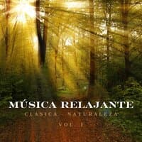 Música Relajante Clásica - Naturaleza, Vol. 1