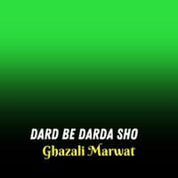 Dard Be Darda Sho