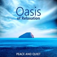 Oasis of Relaxation: Peace and Quiet – Anti Stress Music, Positive Thinking, Happiness and Joy, Nature Sounds, Spa Time