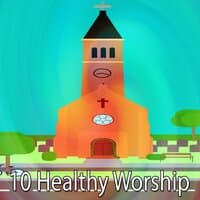 10 Healthy Worship