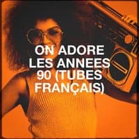 On adore les années 90 (tubes français)