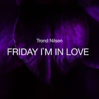 Friday I`m in Love