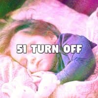 51 Turn Off