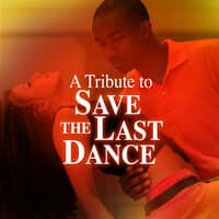 A Tribute To Save The Last Dance