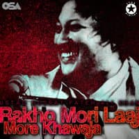 Rakho Mori Laaj More Khawaja