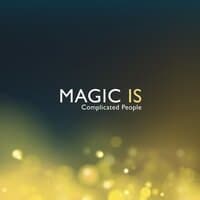 Magic Is