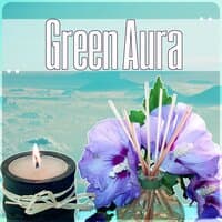 Green Aura - Smooth Music, Nature Sound, Gentle Touch, Flute, Piano, Asian Massage