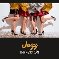 Jazz Impression – Rhythm of the Night, Wonderful Memories, Velvet & Smooth, Party Chillout