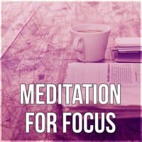 Meditation for Focus - Improve Skills, Concentration, Memory, Nature Sounds, Background Music to Study