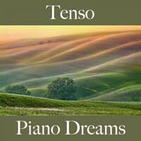 Tenso: Piano Dreams - La Mejor Música Para Relajarse