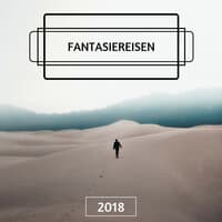 Fantasiereisen 2018 - die Kraft deiner Vorstellung nutzt, um tiefe Entspannung zu erzeugen