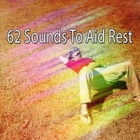 62 Sounds To Aid Rest