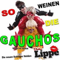 So weinen die Gauchos, wenn sie geh'n