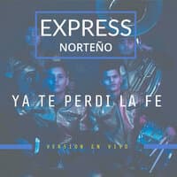 Ya Te Perdi La Fe (En Vivo)