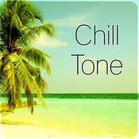 Chill Tone – Holiday Chill, Lounge Summer, Sunshine, Sunset, Solar Surfer, Blue Lagoon