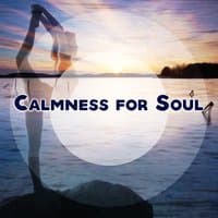 Calmness for Soul – Music for Meditation, Relieve Stress, Yoga Training, Nature Sounds, Healing Songs