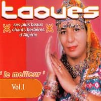 Le meilleur de Taoues: Ses plus beaux chants berbères d'Algérie, Vol. 1